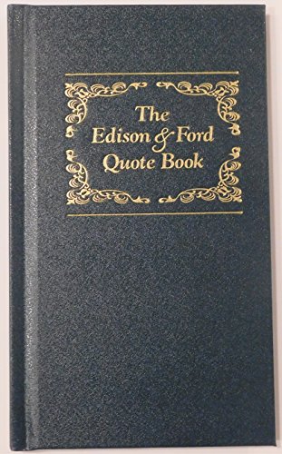 Stock image for The Edison & Ford Quote Book Edison Estate Ltd Edition for sale by Better World Books