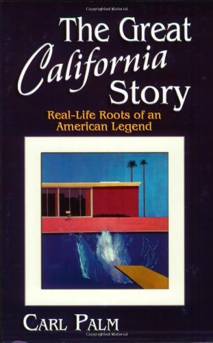 Imagen de archivo de The Great California Story: Real-Life Roots of an American Legend a la venta por ThriftBooks-Atlanta