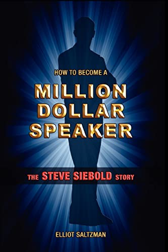 9780975500378: How To Become A Million Dollar Speaker: The Steve Siebold Story