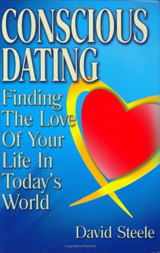 9780975500552: Conscious Dating: Finding the Love of Your Life in Today's World