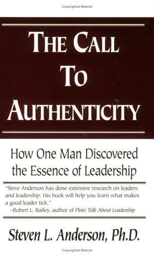 Beispielbild fr The Call to Authenticity : How One Man Discovered the Essence of Leadership zum Verkauf von Better World Books