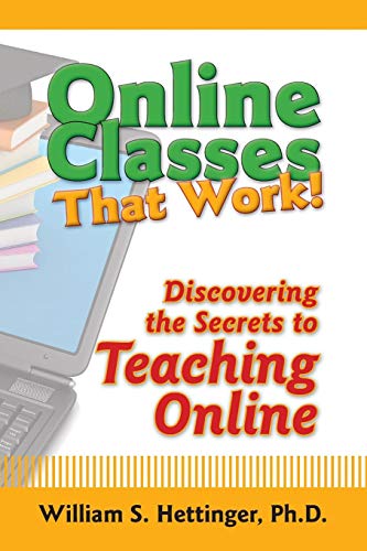 9780975502617: Online Classes That Work!: Discovering the Secrets to Teaching Online