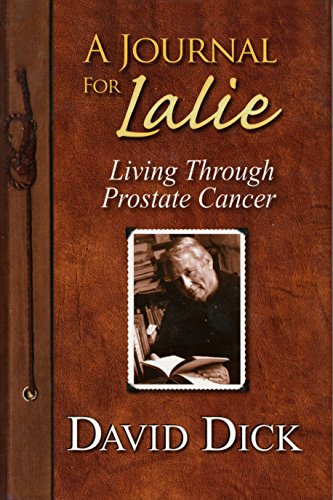 Imagen de archivo de A Journal for Lalie: Living Through Prostate Cancer a la venta por HPB-Ruby