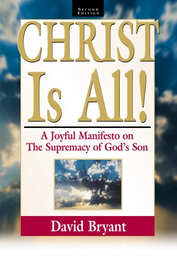 Stock image for Christ Is All! (2nd Ed): A Joyful Manifesto on the Supremacy of God's Son for sale by Once Upon A Time Books