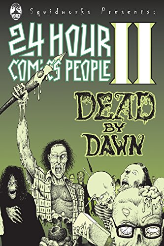 Beispielbild fr 24 Hour Comics People II: Dead By Dawn zum Verkauf von Artless Missals