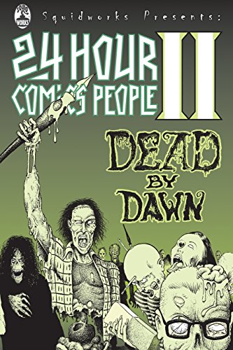 24 Hour Comics People II: Dead By Dawn (9780975504178) by Yan, Stan; Peters, John; Allen, Lonnie; Ruelle, Ron; O'Keefe, Michael; Longoria, Ozzy; Gassen, Craig; Mauri, Angi; Malone, Trish; Mills, Josh