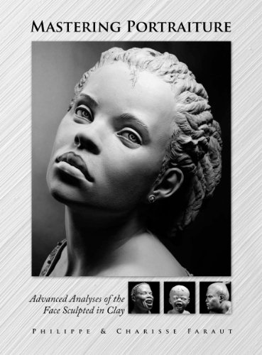 Stock image for Mastering Portraiture Advanced Analyses of the Face Sculpted in Clay for sale by HPB-Emerald
