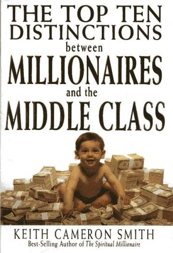 Beispielbild fr The Top Ten Distinctions Between Millionaires And the Middle Class zum Verkauf von Ergodebooks
