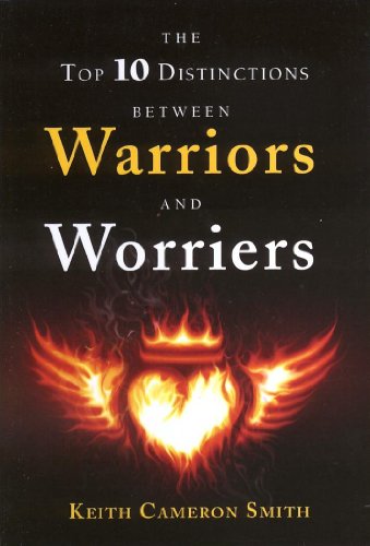 Stock image for The Top 10 Distinctions Between Warriors And Worriers for sale by Goodwill Books