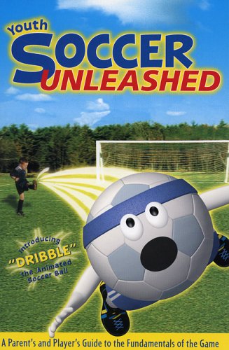 Beispielbild fr Youth Soccer Unleashed : A Parent's and Player's Guide to the Fundamentals of the Game zum Verkauf von Better World Books