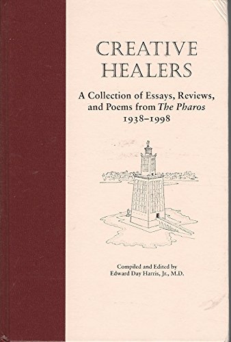 CREATIVE HEALERS a Collection of Essays, Reviews, and Poems from the Pharos 1938-1998
