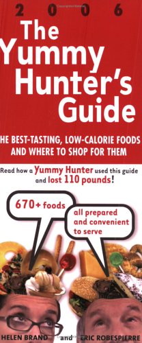 Beispielbild fr The Yummy Hunter's Guide: The Best-Tasting Low Calorie Foods and Where to Shop for Them zum Verkauf von ThriftBooks-Dallas