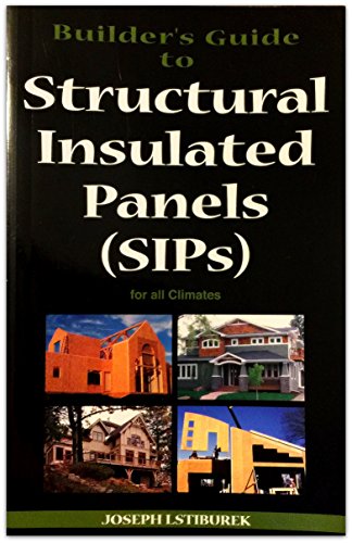 9780975512784: Builder's Guide to Structural Insulated Panels (SIPs) for all Climates