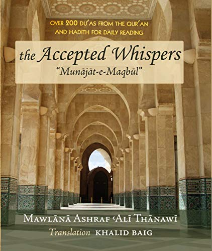 Beispielbild fr The Accepted Whispers: English Translation of Munajat-E-Maqbul [Pocket Size Flexicover edition] zum Verkauf von WorldofBooks