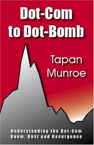 9780975516102: Dot-Com to Dot-Bomb: Understanding the Dot-Comb Boom, Bust and Resurgence