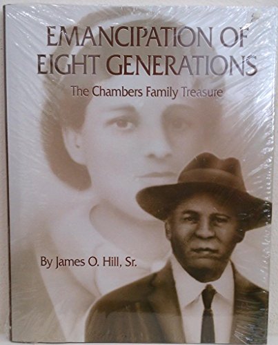 Stock image for Emancipation of Eight Generations : The Chambers Family Treasure for sale by Better World Books