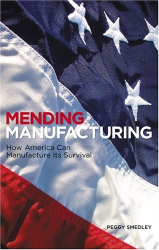 Stock image for Mending Manufacturing: How America Can Manufacture Its Survival for sale by HPB-Red