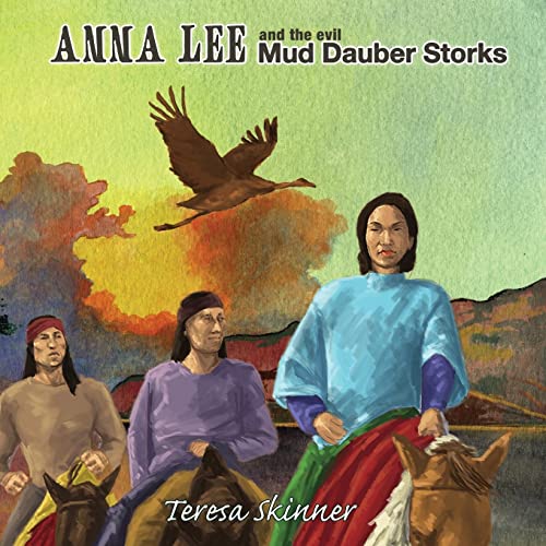 Stock image for Anna Lee and The Evil Mud Dauber Storks for sale by California Books