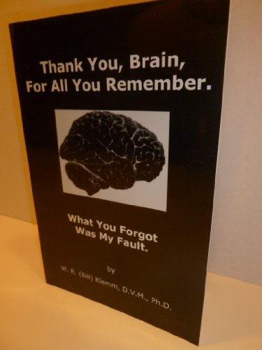 Beispielbild fr Thank You, Brain, For All You Remember. What You Forgot Was My Fault zum Verkauf von Wonder Book