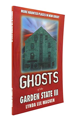 Stock image for Ghosts of the Garden State III : More Haunted Places in New Jersey for sale by Better World Books