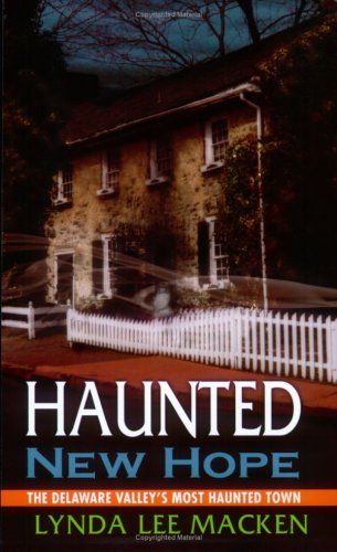 Stock image for Haunted new Hope : The Delaware Valley's Most Haunted Town for sale by Better World Books