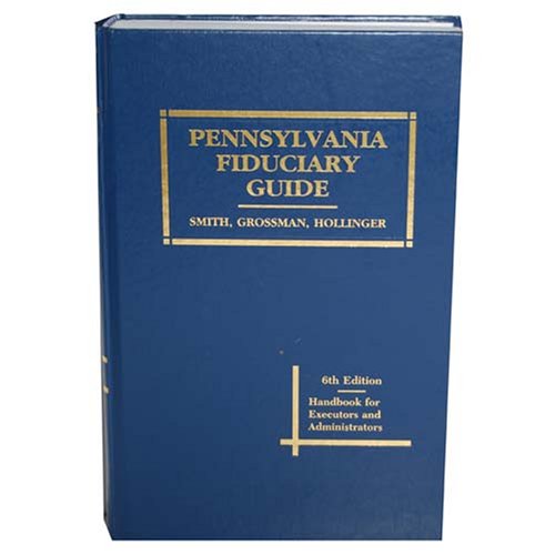 Stock image for Pennsylvania Fiduciary Guide (Handbook for Executors and Administrators) for sale by Bookmonger.Ltd