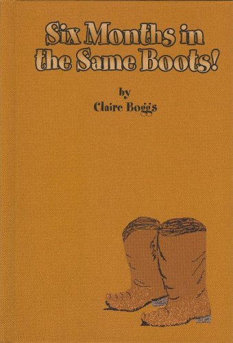 Imagen de archivo de Six Months in the Same Boots! a la venta por ThriftBooks-Atlanta