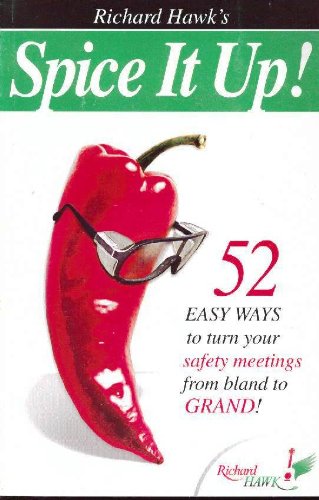 Stock image for Spice It Up ! (52 Easy Ways to turn your safety meetings from bland to Grand!) for sale by Better World Books: West