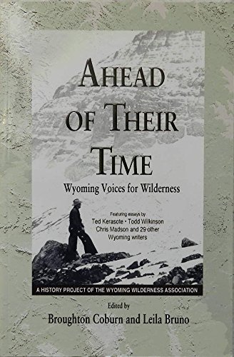 Beispielbild fr Ahead of Their Time (Wyoming Voices for Wilderness) zum Verkauf von SecondSale