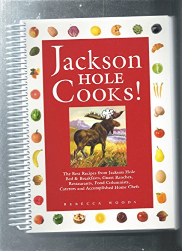 Imagen de archivo de Jackson Hole Cooks a la venta por Idaho Youth Ranch Books