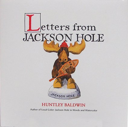 Stock image for Letters From Jackson Hole for sale by Jenson Books Inc