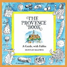 Beispielbild fr The Provence Book: A Guide, with Fables zum Verkauf von ThriftBooks-Atlanta