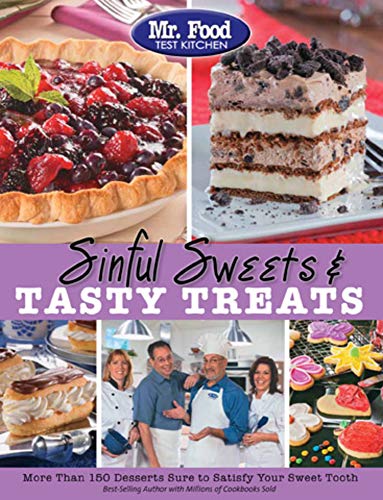 Beispielbild fr Mr. Food Test Kitchen Sinful Sweets and Tasty Treats : More Than 150 Desserts Sure to Satisfy Your Sweet Tooth zum Verkauf von Better World Books