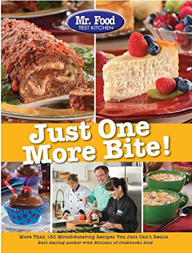 9780975539651: Mr. Food Test Kitchen Just One More Bite!: More Than 150 Mouthwatering Recipes You Simply Can't Resist