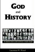 9780975543504: God And History The Dialectical Tension Of Faith And History In Modern Thought