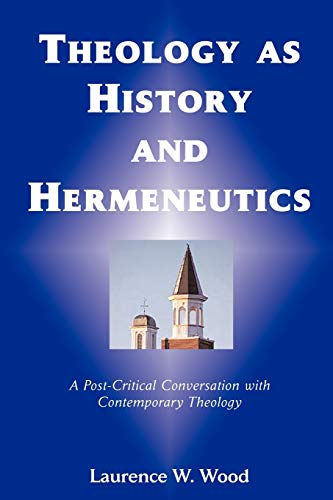 Beispielbild fr Theology As History and Hermeneutics zum Verkauf von SecondSale