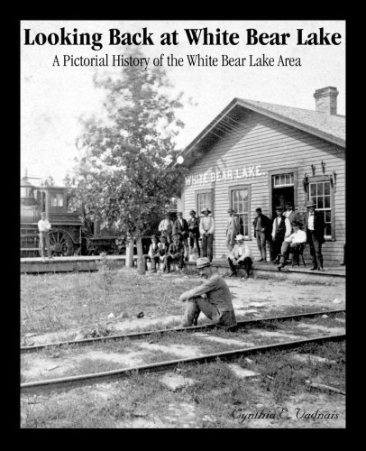 9780975544327: Looking Back at White Bear Lake: A Pictorial History of the White Bear Area