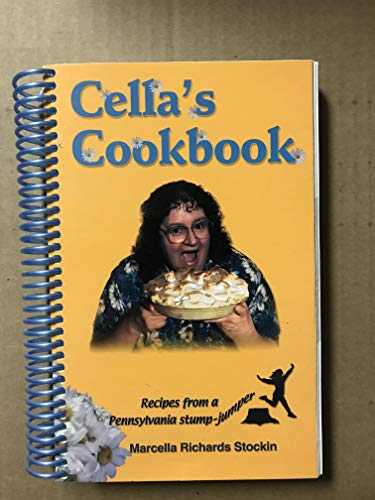 Beispielbild fr Cella's Cookbook: Recipes from a Pennsylvania stump-jumper zum Verkauf von Hoosac River Books