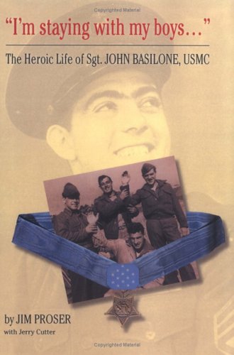 9780975546109: I'm Staying With My Boys: The Heroic Life Of Sgt. John Basilone USMC