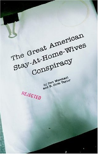 Imagen de archivo de The Great American Stay-at-Home Wive's Conspiracy a la venta por ThriftBooks-Dallas