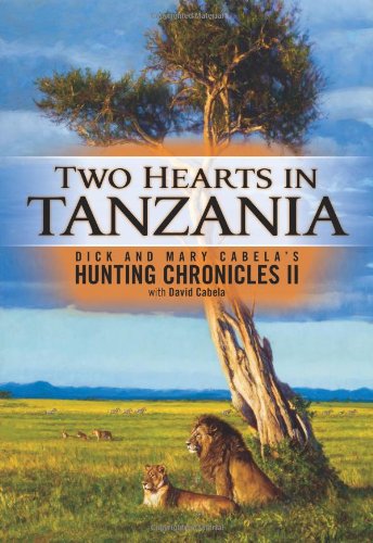 9780975554425: Two Hearts in Tanzania; Dick and Mary Cabela's Hunting Chronicles II: Two Hearts in Tanzania