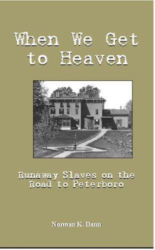 When We Get to Heaven: Runaway Slaves on the Road to Peterboro