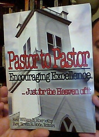 Stock image for Pastor to Pastor: Encouraging Excellence- Just for the Heaven of It for sale by SecondSale