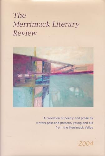 Stock image for Merrimack Literary Review-2004: A Collection of Poetry and Prose for sale by More Than Words