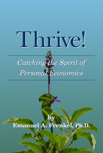 Beispielbild fr Thrive! : Catching the Spirit of Personal Economics zum Verkauf von Better World Books: West