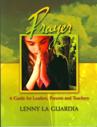 Stock image for Prayer: A Guide for Leaders, Parents and Teachers (CEC) for sale by SecondSale