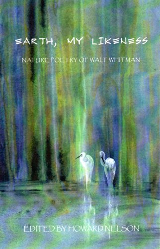 Beispielbild fr Earth, My Likeness: Nature Poetry of Walt Whitman zum Verkauf von ThriftBooks-Dallas
