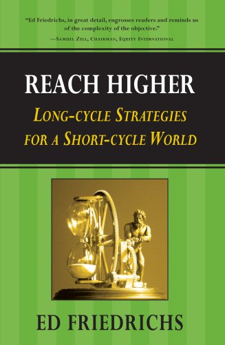 Stock image for Reach Higher : Long-cycle Strategies for a Short-cycle World for sale by Better World Books