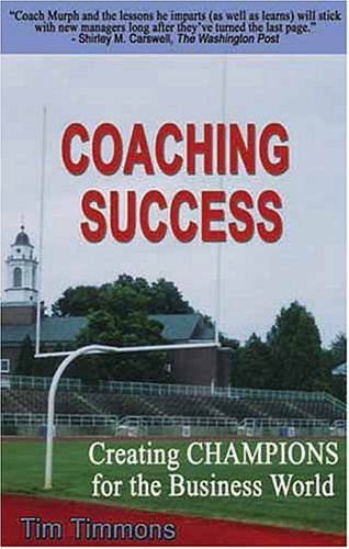 Stock image for Coaching Success: Creating Champions for the Business World for sale by ThriftBooks-Dallas