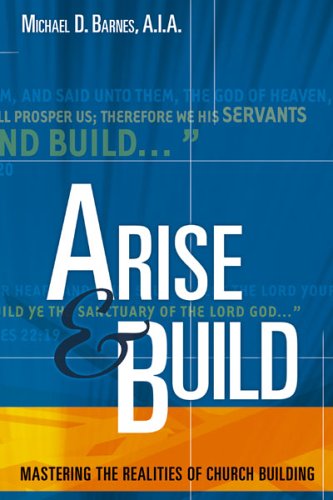 Beispielbild fr Arise & Build: Mastering the Realities of Church Building zum Verkauf von BookHolders